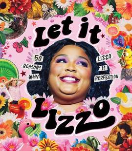 Let it Lizzo! : 50 reasons why Lizzo is perfection