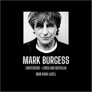 Mark Burgess - Confessions, Lyrics & Nostagia