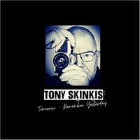 Tony Skinkis - 'tomorrow, Remember Yesterday'
