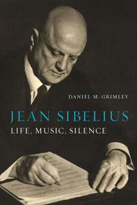 Jean Sibelius: Life, Music, Silence