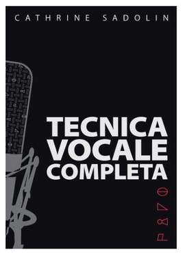 Cathrine Sadolin: Tecnica Vocale Completa    - Italian version