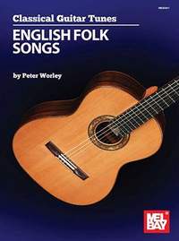 Peter Worley: Classical Guitar Tunes - English Folk Songs