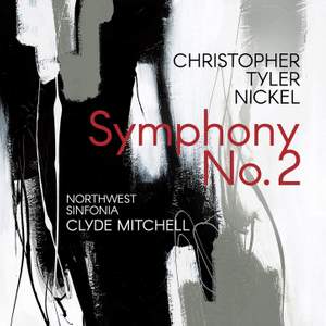 Christopher Tyler Nickel: Symphony No. 2