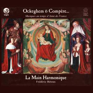 Ockeghem & Compère : Musiques au temps d'Anne de France