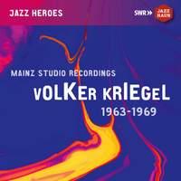 Kriegel: Mainz Studio Recordings 1963-1969