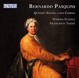Bernardo Pasquini: Fifteen Sonatas for two harpsichords