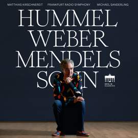 Weber, Hummel, Mendelssohn