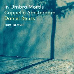 In Umbra Mortis (rihm & de Wert)