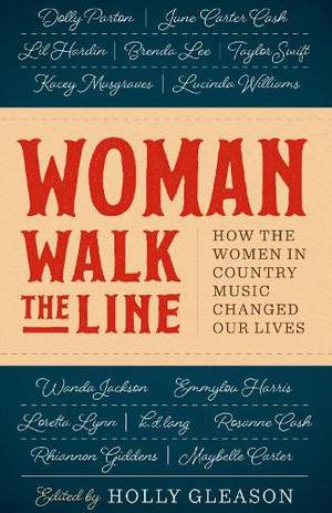 Woman Walk the Line: How the Women in Country Music Changed Our Lives