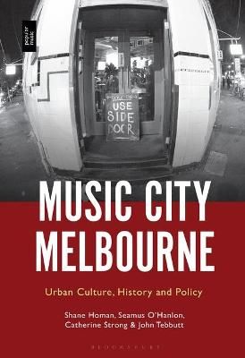 Music City Melbourne: Urban Culture, History and Policy