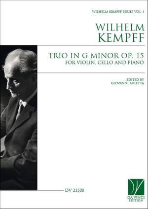 Wilhelm Kempf: Trio in G minor for Violin, Cello and Piano Op. 15