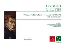 Frédéric Chopin: Variations on a Theme by Moore, for Piano 4 Hands