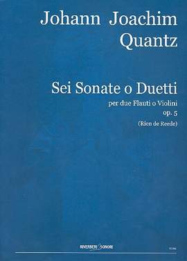 Johann Joachim Quantz: Sei Sonate o Duetti