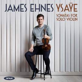 Ysaÿe: Six Sonatas for Solo Violin, Op. 27