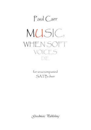 Paul Carr: Music, when soft voices die
