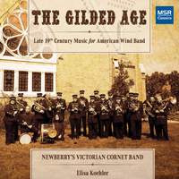 The Gilded Age - Late 19th Century Music for American Wind Band (Period Instruments)