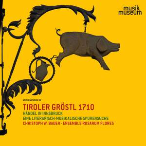 Tiroler Gröstl 1710: Händel in Innsbruck – Eine literarisch-musikalische Spurensuche Product Image