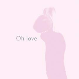 Oh Love