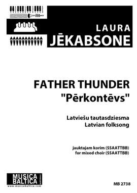 Jēkabsone, Laura: Father Thunder (SSAATTBB)