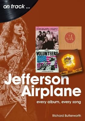 Jefferson Airplane On Track: Every Album, Every Song