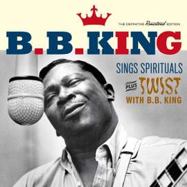 Sings Spirituals / Twist With B.b. King