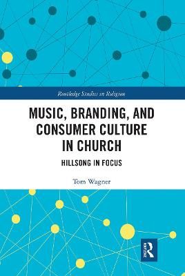 Music, Branding and Consumer Culture in Church: Hillsong in Focus