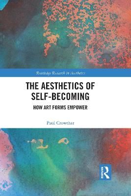 The Aesthetics of Self-Becoming: How Art Forms Empower