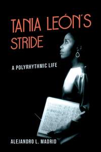 Tania León's Stride: A Polyrhythmic Life