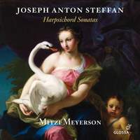 Joseph Anton Steffan: Harpsichord Sonatas
