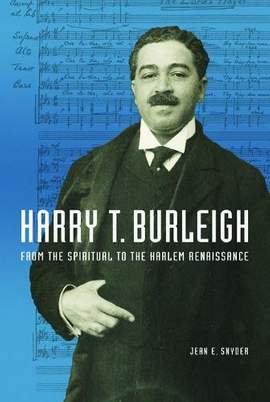 Harry T. Burleigh: From the Spiritual to the Harlem Renaissance