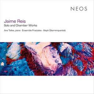 Jaime Reis: Solo and Chamber Works
