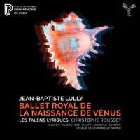 Lully: Ballet Royal de La Naissance de Vénus