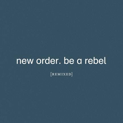 Be a Rebel Remixed