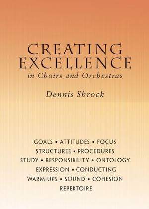 Creating Excellence In Choirs and Orchestras