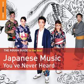 The Rough Guide To the Best Japanese Music You've Never Heard