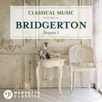 Classical Music featured in Bridgerton (Season 1)