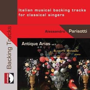Antique Arias, Vol. 3: Italian Musical Backing Tracks for Classical Singers