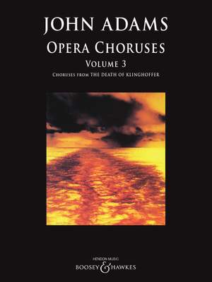 John Adams: Opera Choruses Volume 3