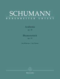 Schumann, Robert: Arabeske op. 18 / Blumenstück op. 19