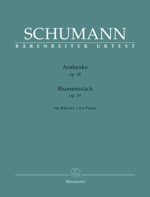 Schumann, Robert: Arabeske op. 18 / Blumenstück op. 19