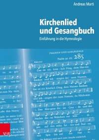 Kirchenlied und Gesangbuch: Einführung in die Hymnologie