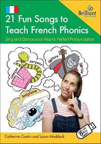 21 Fun Songs to Teach French Phonics  (Book and USB): Sing and Dance your Way to Perfect Pronunciation