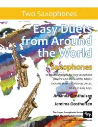 Easy Duets from Around the World for Saxophones: 30 great melodies arranged for two saxophone players who know all the basics.