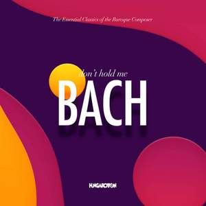The Essential Classics: Don't Hold Me Bach Product Image