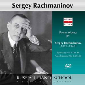 Rachmaninoff: Symphony No. 3 in A Minor, Op. 44 & Piano Concerto No. 3 in D Minor, Op. 30