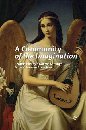 A Community of the Imagination: Seoirse Bodley's Goethe Settings