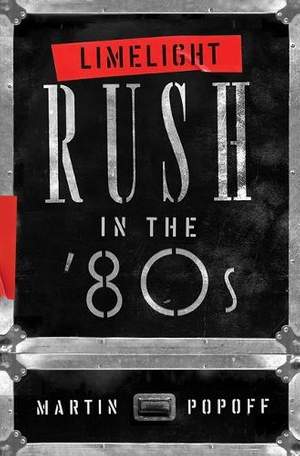 Limelight: Rush in the '80s