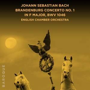 Johann Sebastian Bach: Brandenburg Concerto No. 1 in F Major, BWV 1046