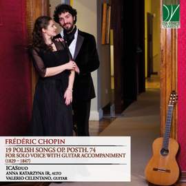 Chopin: 19 Polish Songs Op. posth. 74, for Solo Voice with Guitar Accompaniment (1829 – 1847)
