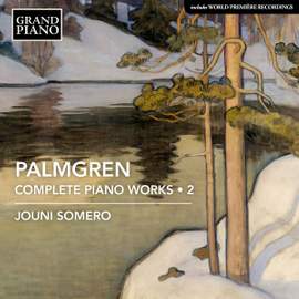 Selim Palmgren: Complete Piano Works Vol. 2